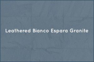 Leathered Bianco Espara Granite-fade